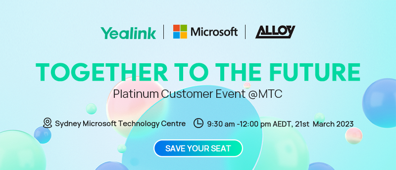 Join Microsoft x Yealink x Alloy Platinum Customer Event Now
