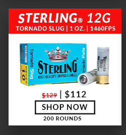 Sterling - 12 Gauge - 1 oz. - Tornado Slug - 2-3/4'' - 1460 FPS -200 Rounds