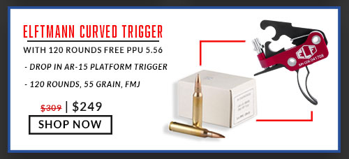 Elftmann-Trigger-Curved-Plus-Free-120 Rounds-PPU-5.56-55 Grain